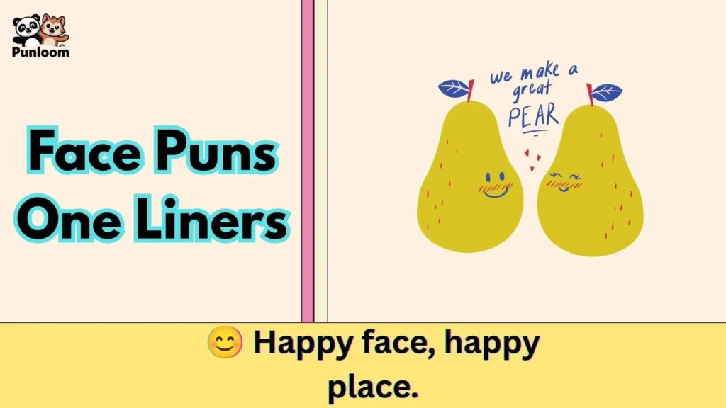 Face Puns One Liners