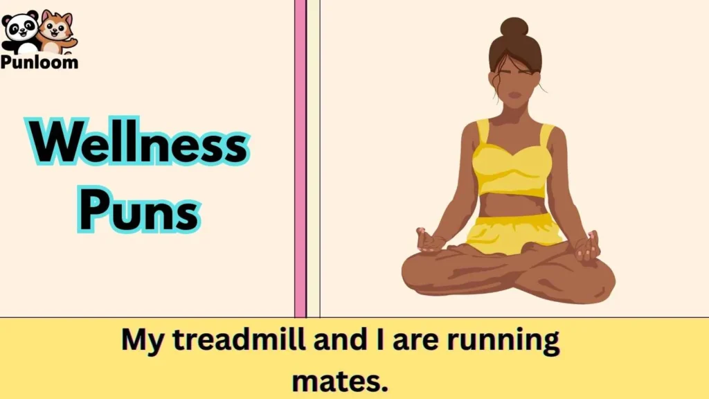 Wellness Puns