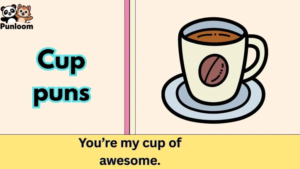 Cup puns