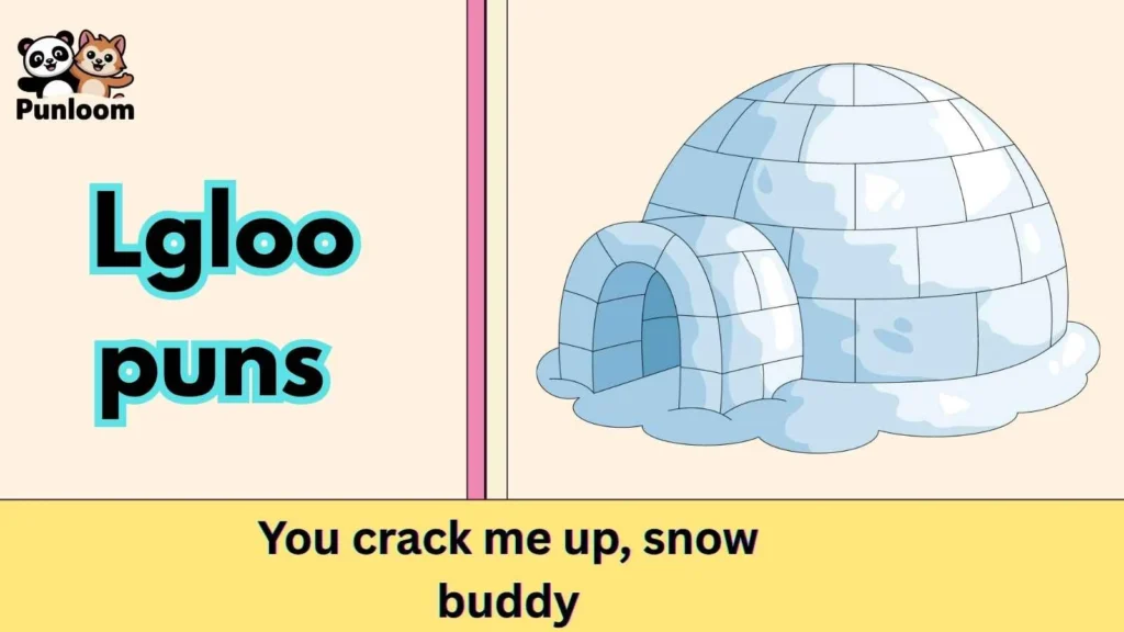 Igloo puns