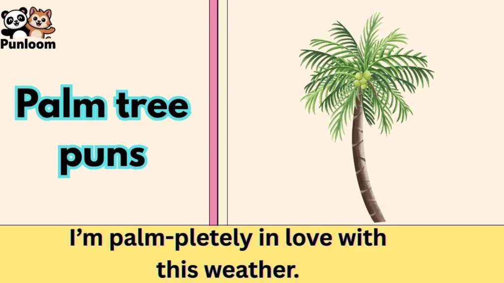 Palm tree puns