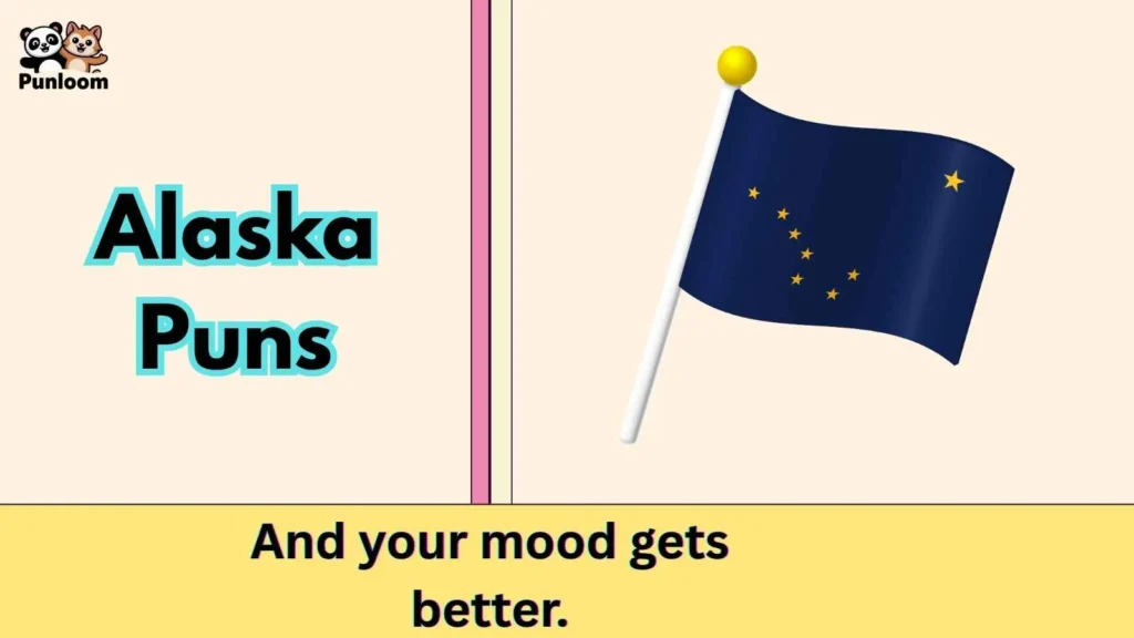 Alaska Puns