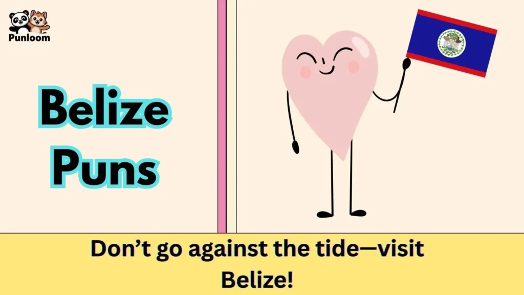 Belize Puns