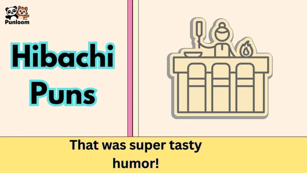 Hibachi Puns