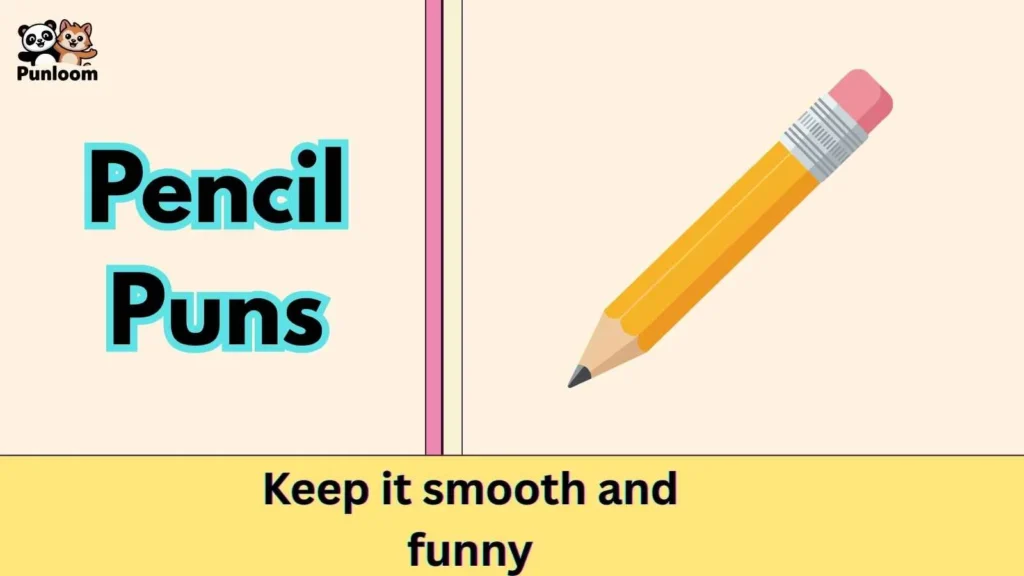 Pencil Puns