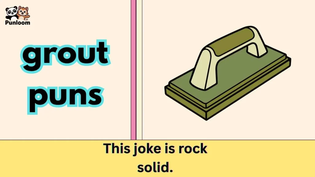 grout puns