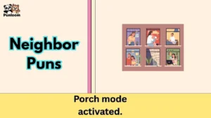 Neighbor Puns
