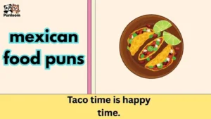 Mexican Food Puns