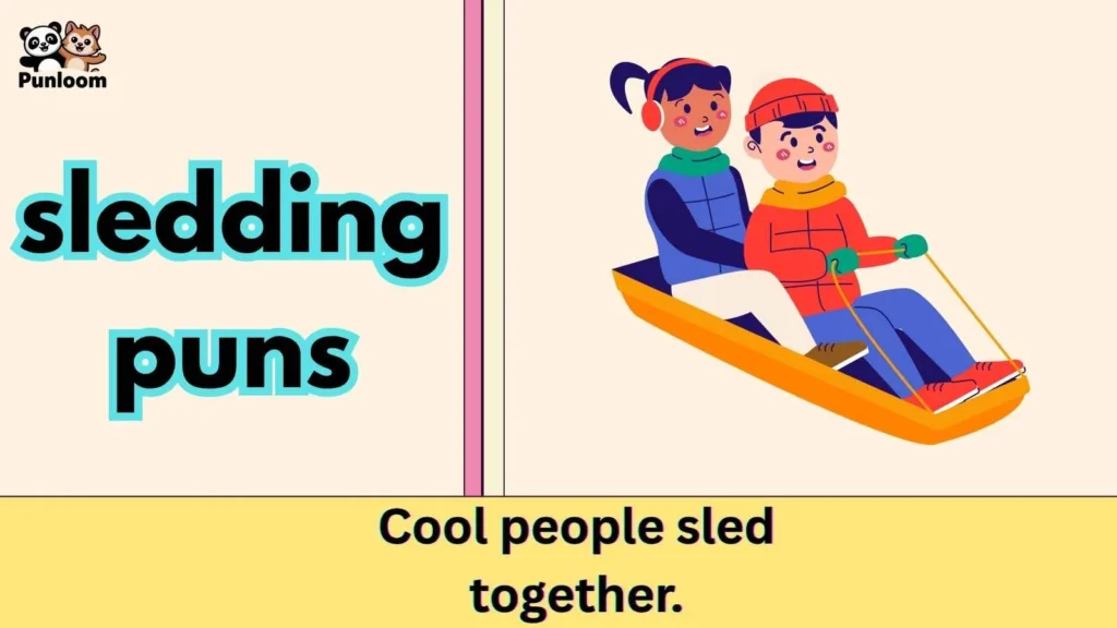 sledding puns